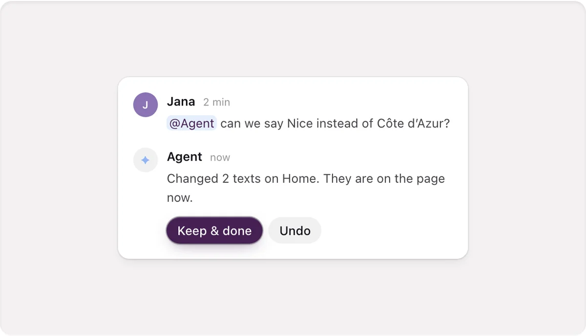 A comment thread: Jana asks @Agent to say Nice instead of Côte d'Azur, and the agent replies that it changed 2 texts on Home, with Keep & done and Undo.